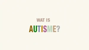 Wat is autisme?